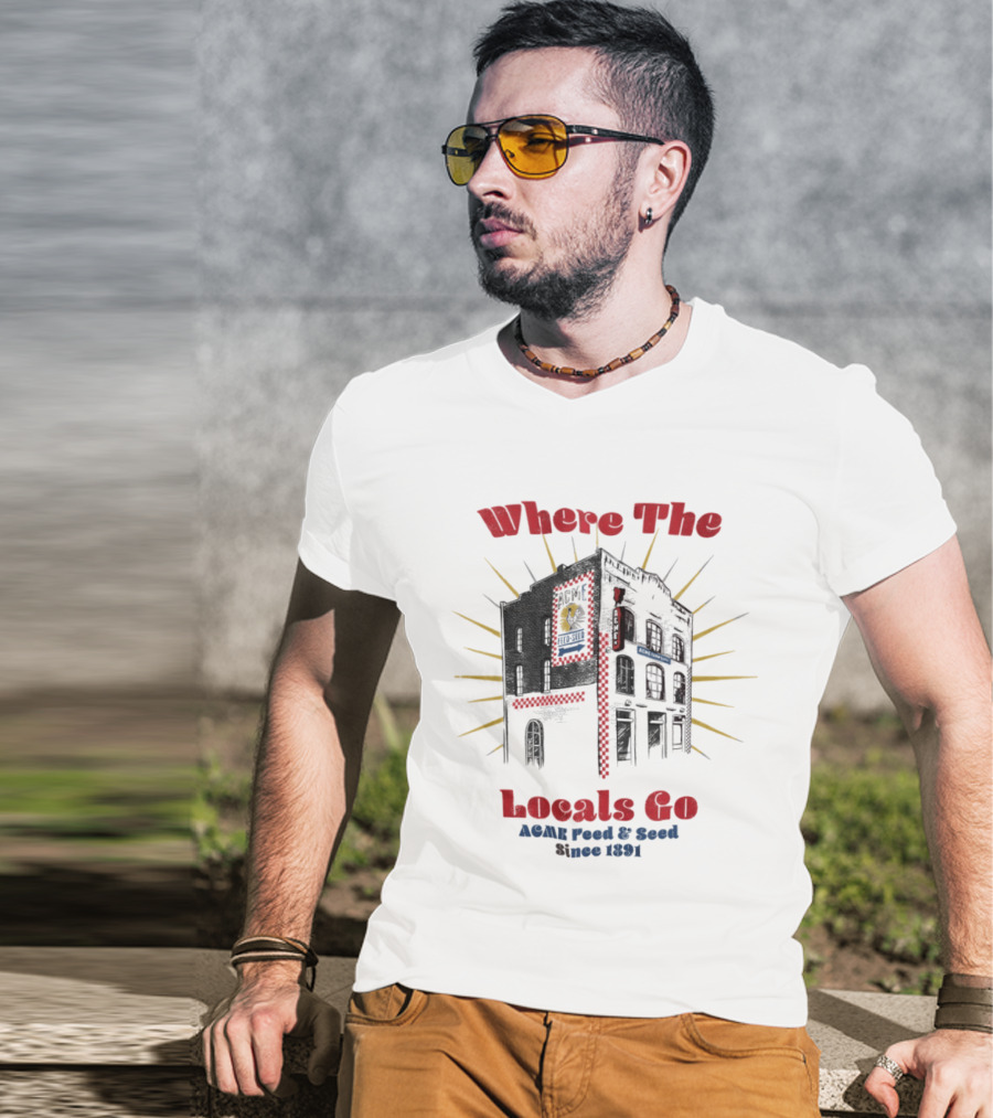 Where The Locals Go ACME Feed And Seed Since 1891 Retro Building Sunburst T-Shirt