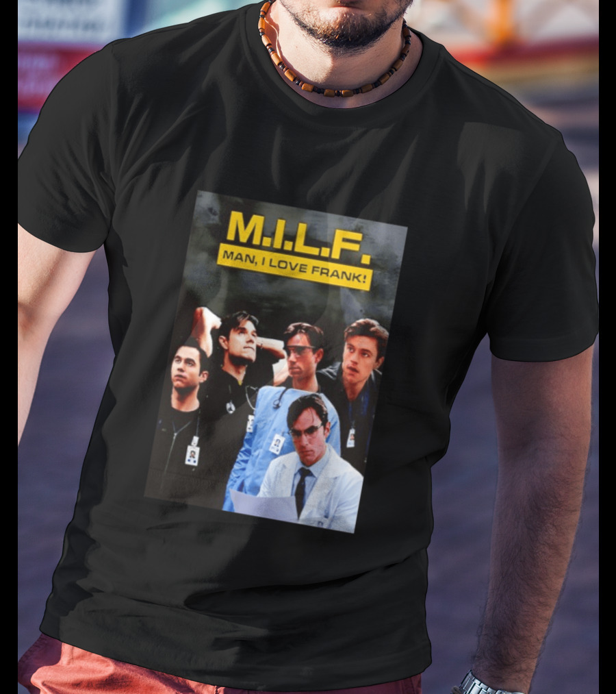 M.I.L.F. Man I Love Frank Five T-Shirt