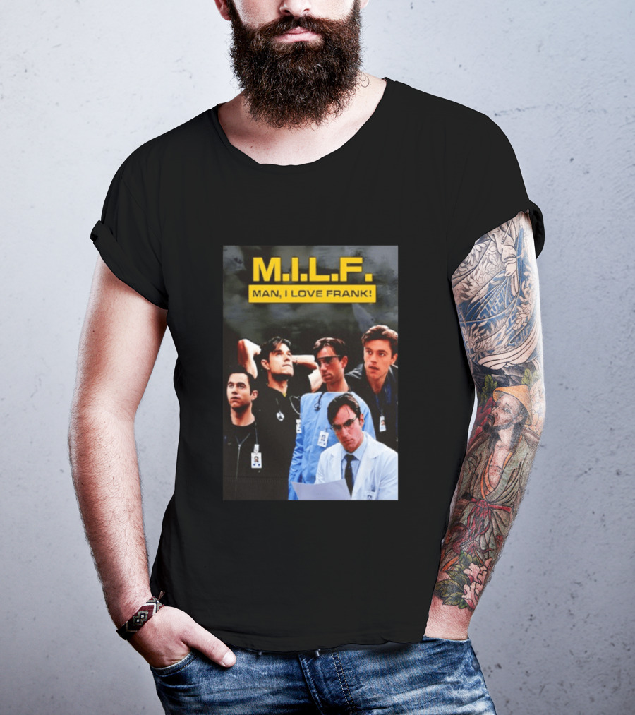 M.I.L.F. Man I Love Frank Five T-Shirt