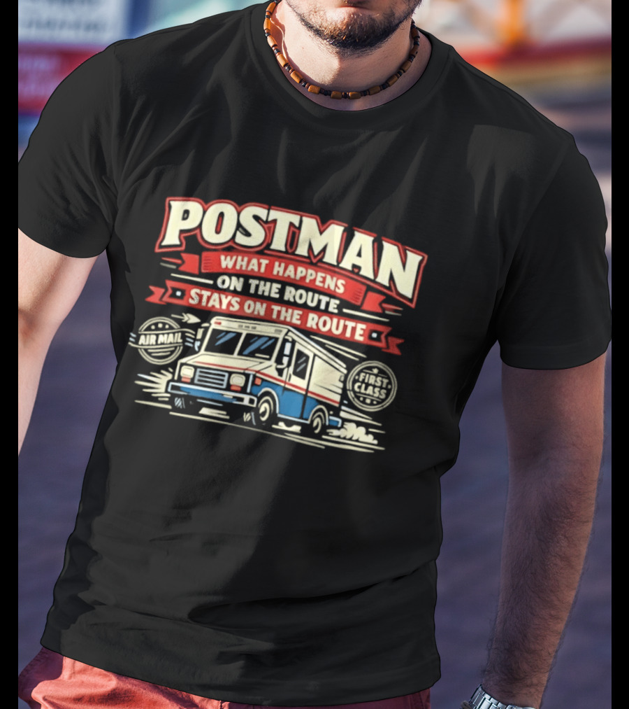 Postman What Happens On The Route Stays On The Route Mail Truck T-Shirt