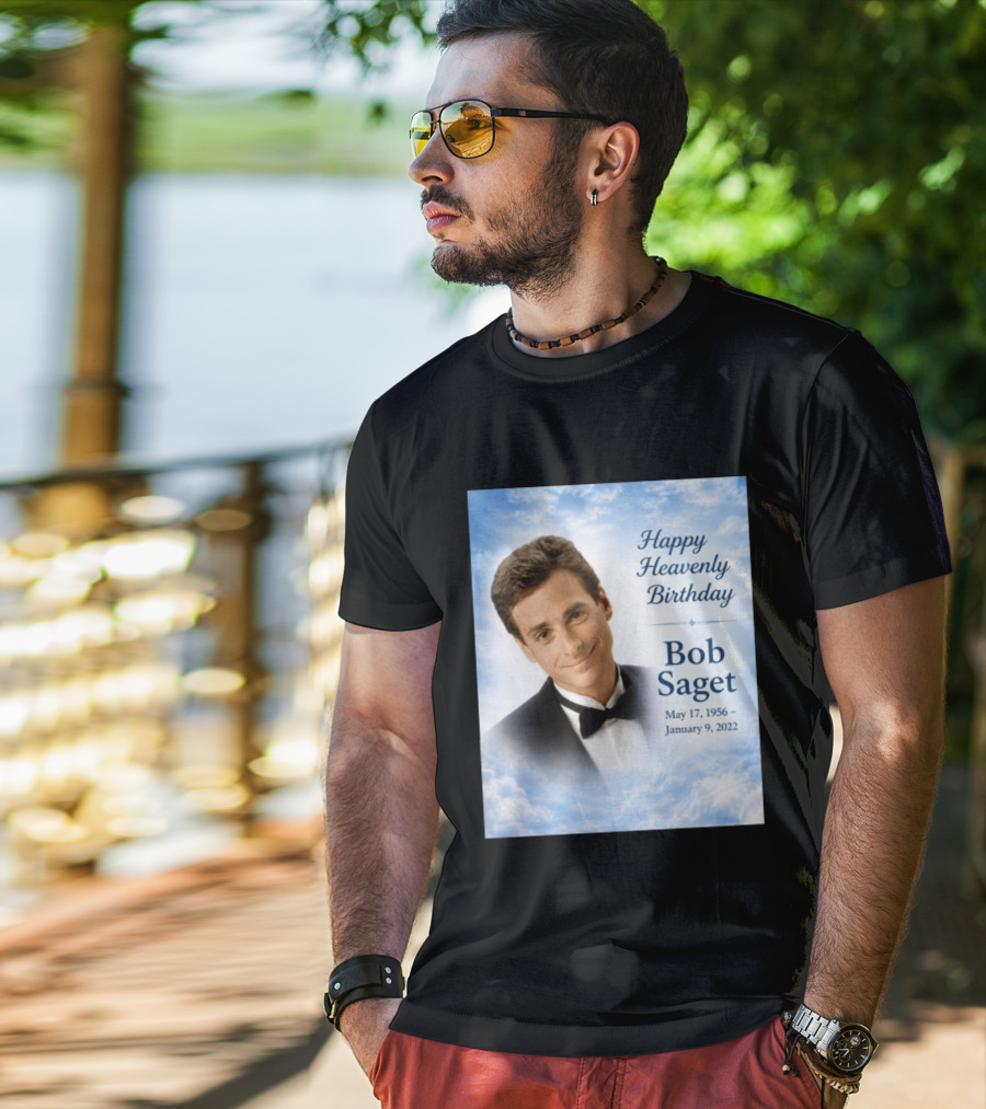 Happy Heavenly Birthday Bob Saget Commemoration May 17 1956 To January 9 2022 T-Shirt