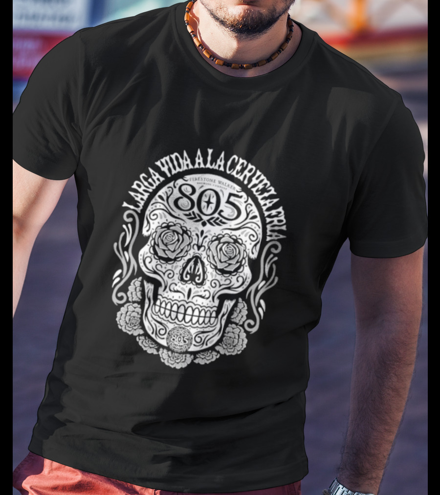 Larga Vida A La Cerveza Fria 805 Skull Firestone Walker Brewing Company T-Shirt