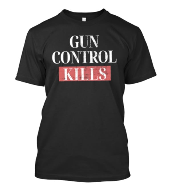 Gun Control Kills T-Shirt