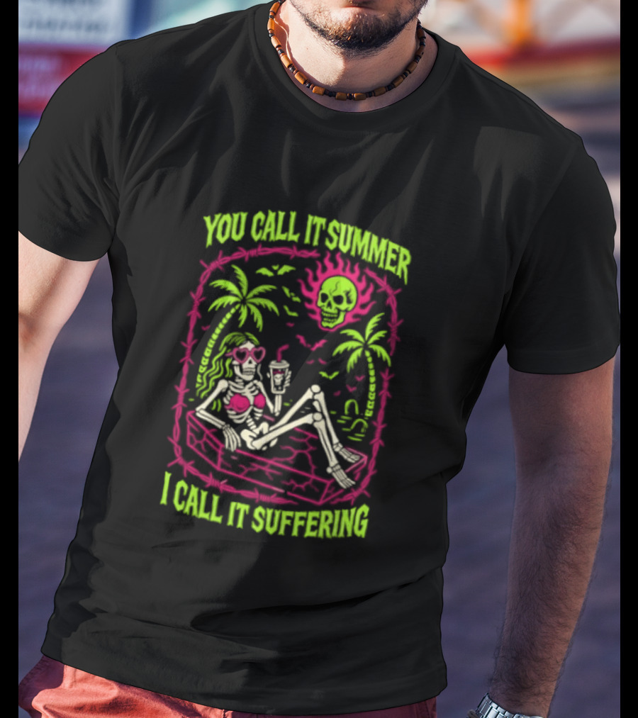 Skeleton Ice Cream Sun Palm Trees You Call It Summer I Call It Suffering T-Shirt