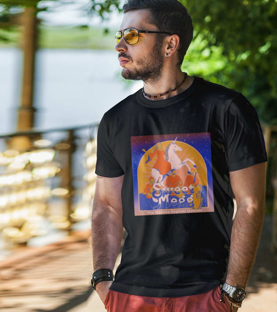 Sweet Megg Unicorn Fantasy With The Massive Negroni Quartet T-Shirt