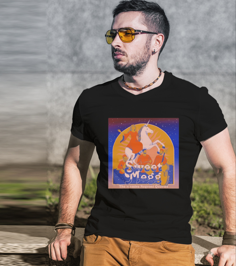 Sweet Megg Unicorn Fantasy With The Massive Negroni Quartet T-Shirt