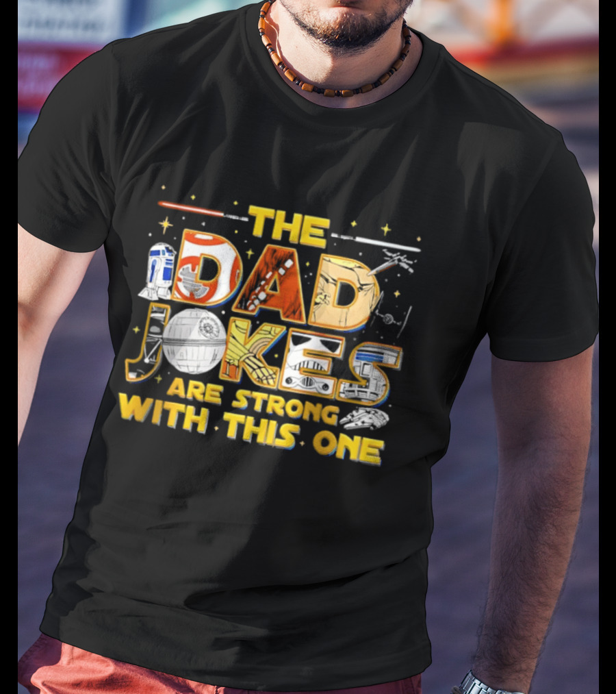 The Dad Jokes Are Strong With This One Star Wars Parody R2D2 Lightsaber X Wing T-Shirt
