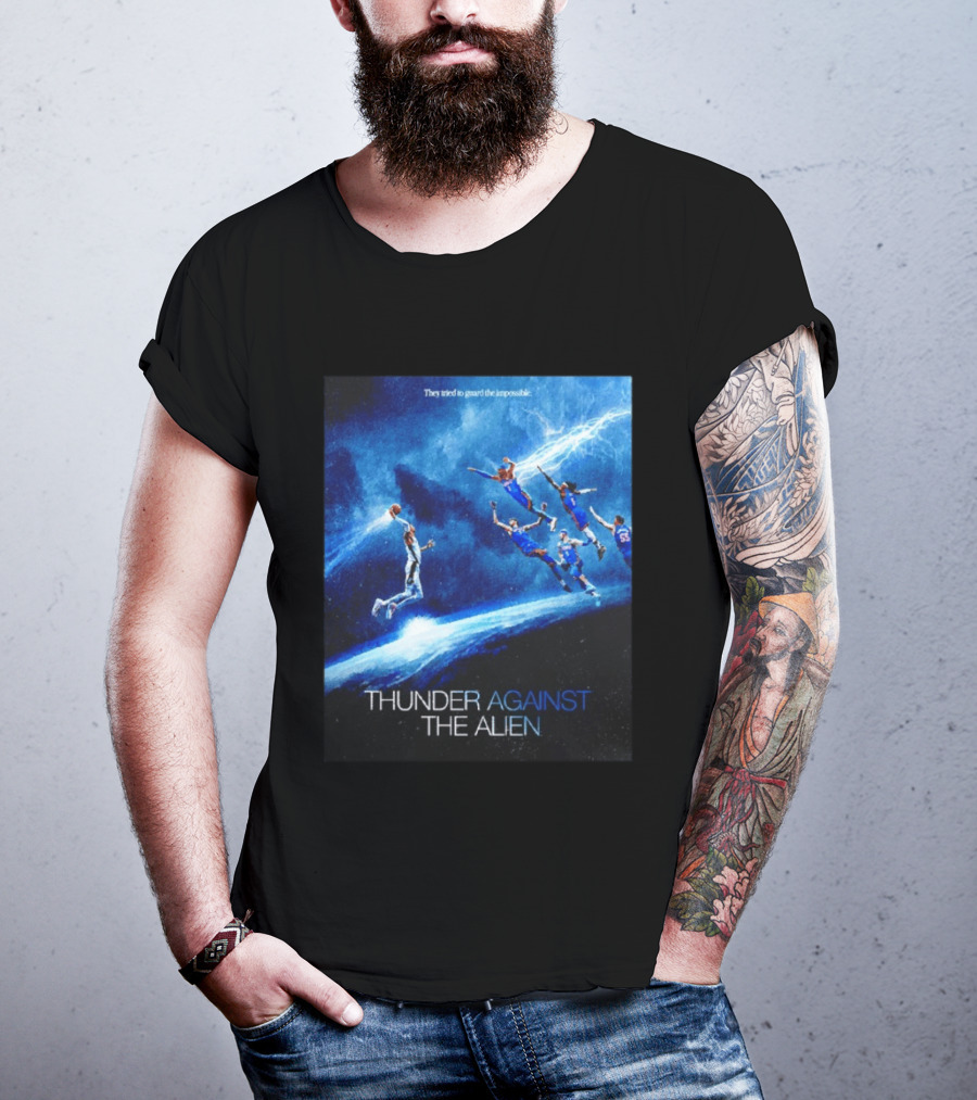 Thunder Against The Alien They Tried To Guard The Impossible T-Shirt