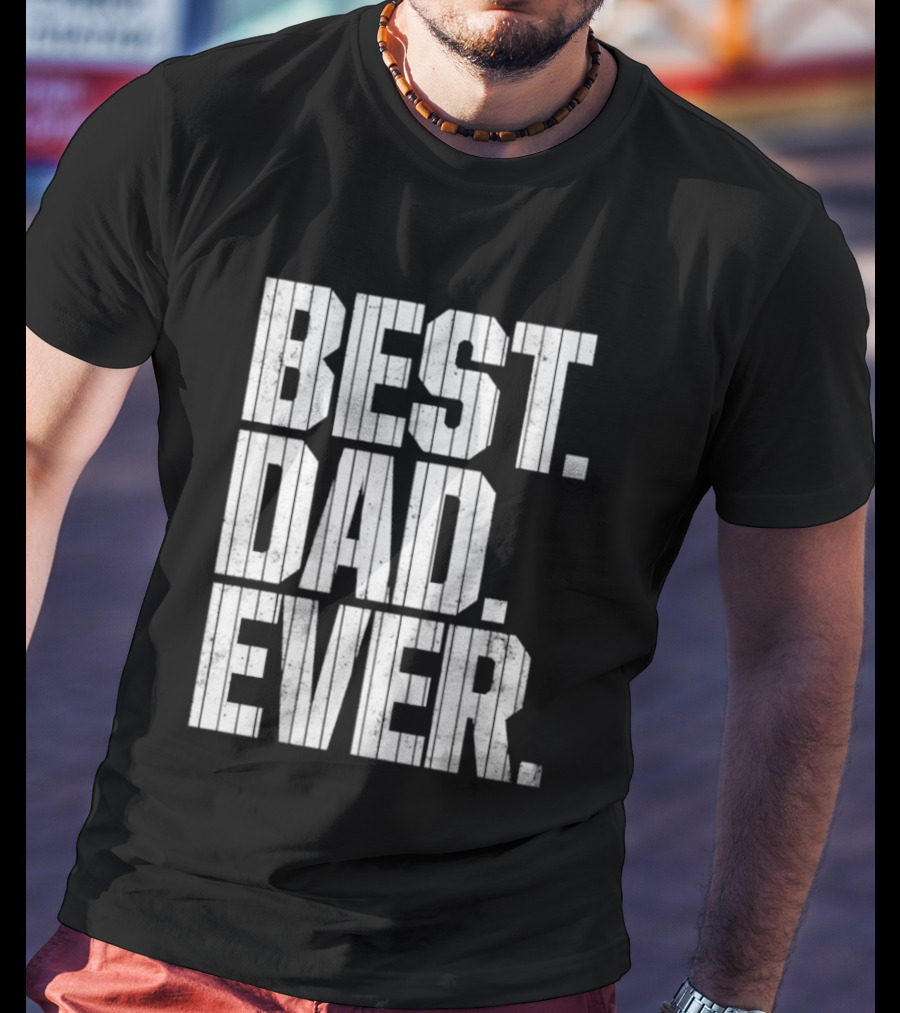 Best Dad Ever New York Yankees Baseball Game T-Shirt