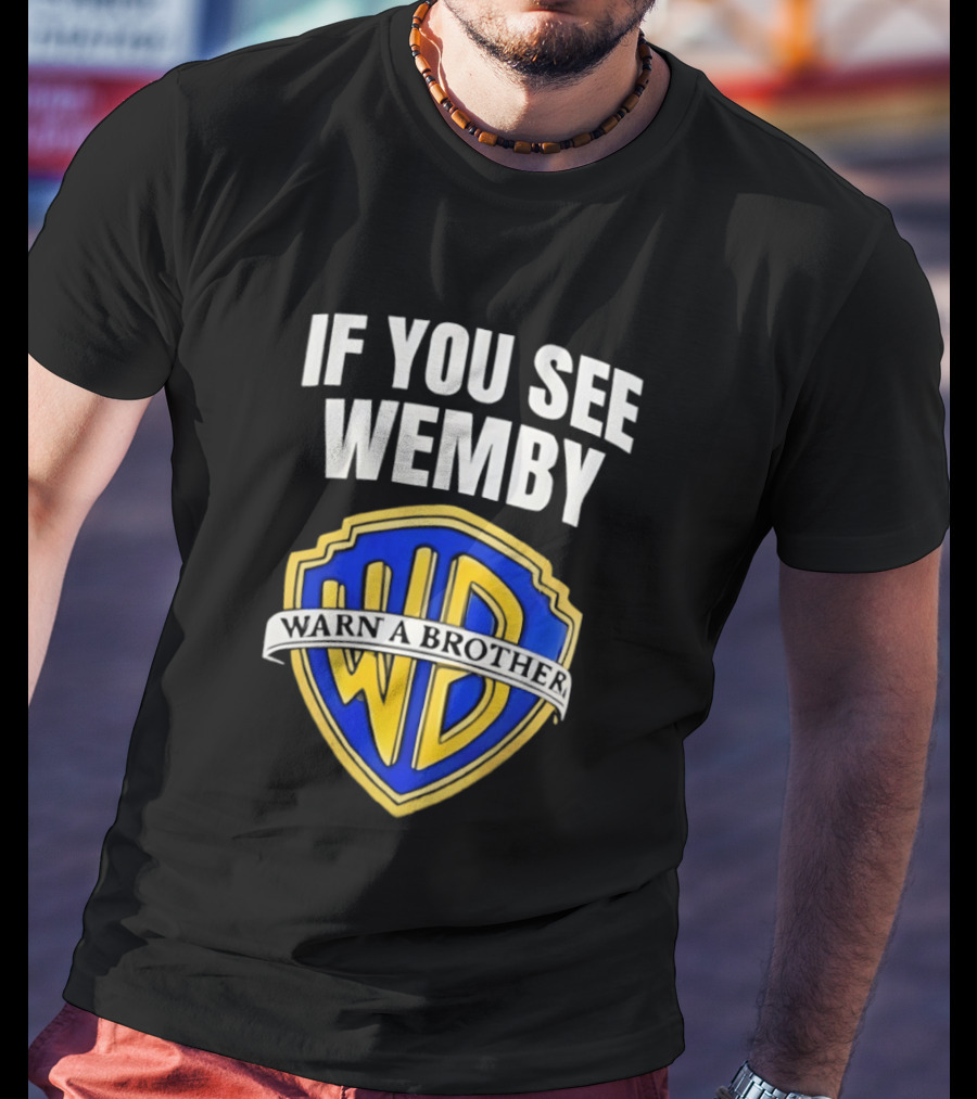 If You See Wemby Warn A Brother Spurs T-Shirt