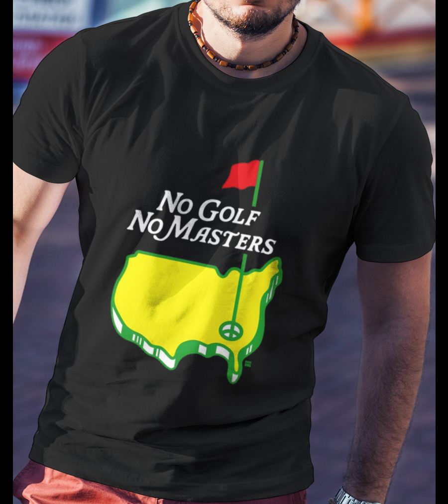 The Masters Tournament No Golf No Masters Map Flag T-Shirt