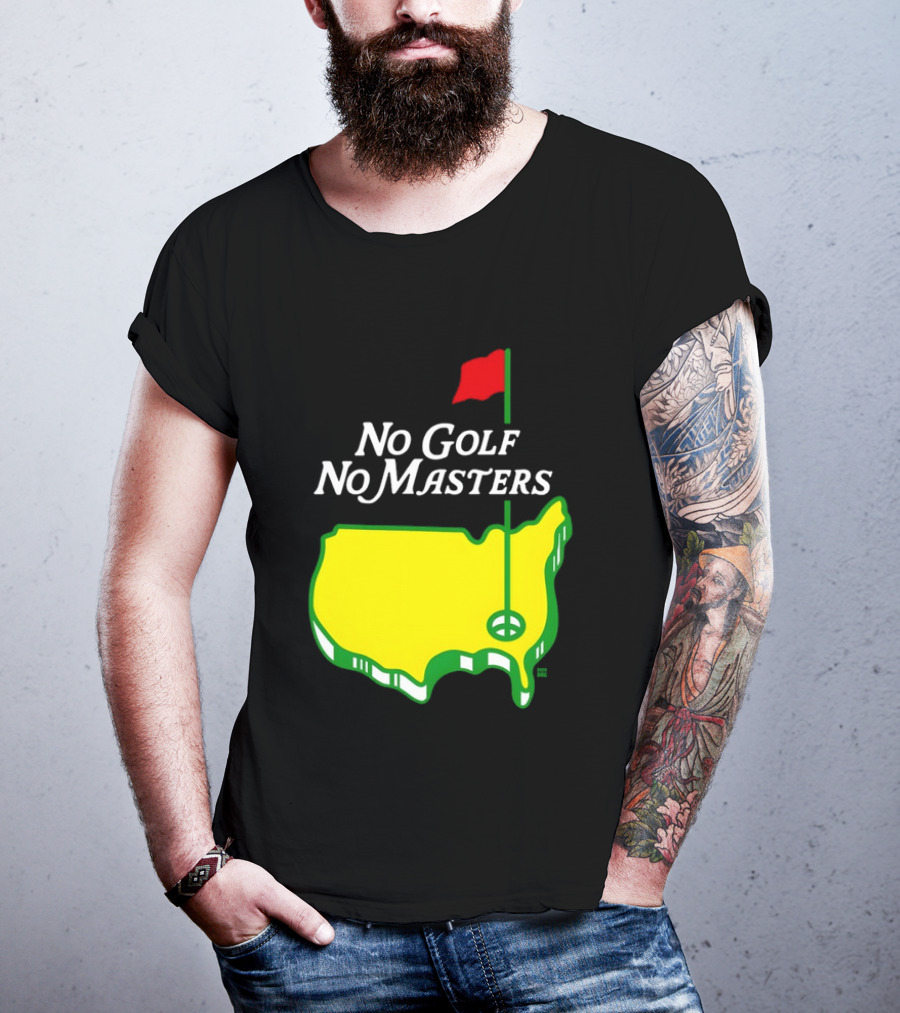 The Masters Tournament No Golf No Masters Map Flag T-Shirt