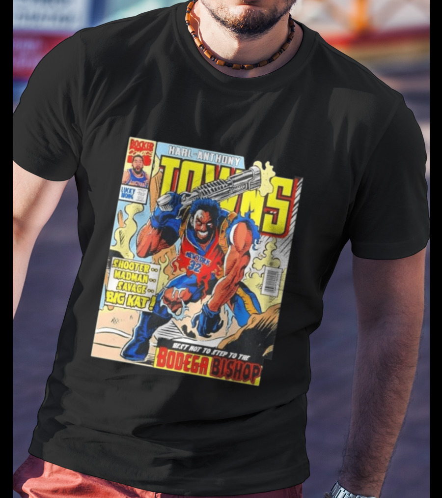 HARL ANTHONY TOWNS Shooter Madman Savage Big Kat Best Not To Step To The Bodega Bishop T-Shirt