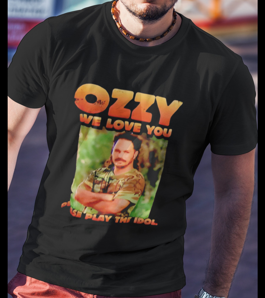 Ozzy We Love You Please Play The Idol T-Shirt