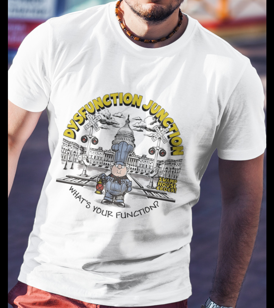 Dysfunction Junction Swamp House Crock What's Your Function T-Shirt