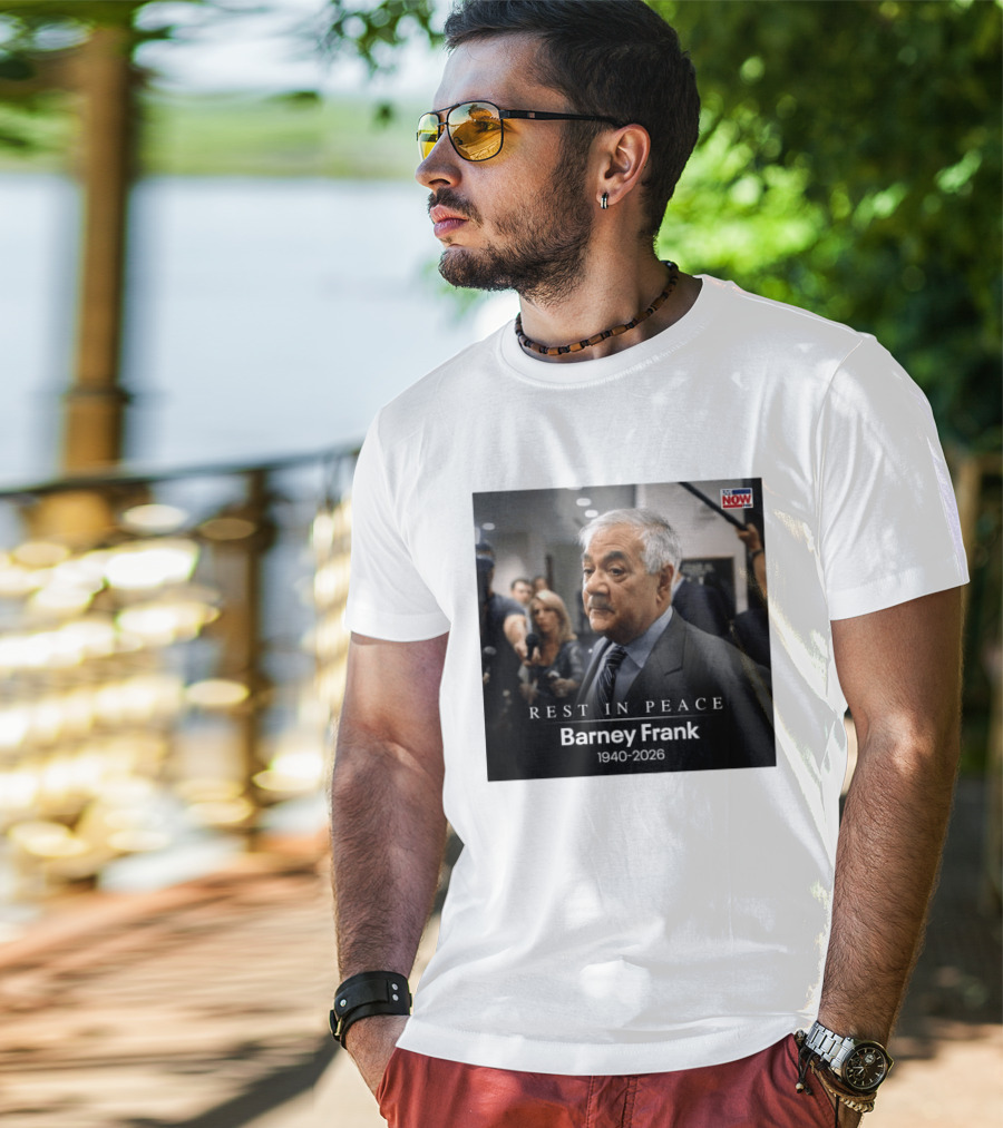 Rest In Peace Barney Frank 1940 2026 Memorial T-Shirt