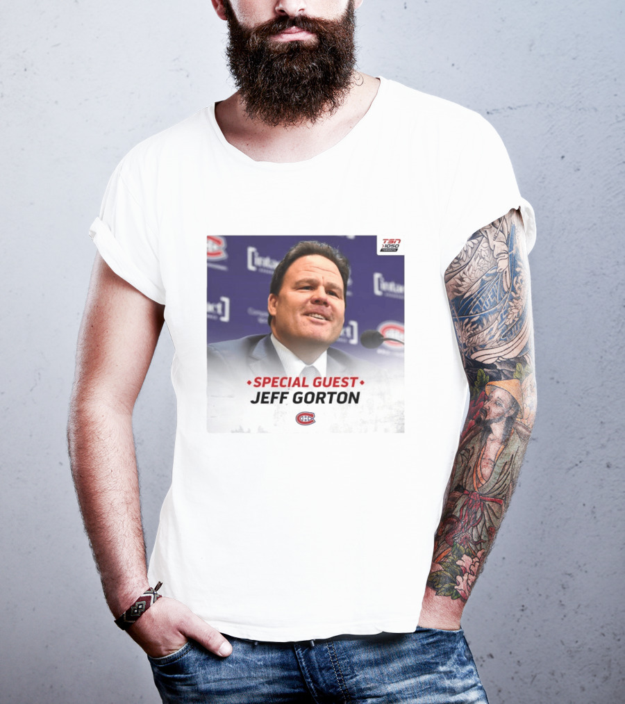 Special Guest Jeff Gorton Montreal Canadiens TSN 1050 Toronto T-Shirt