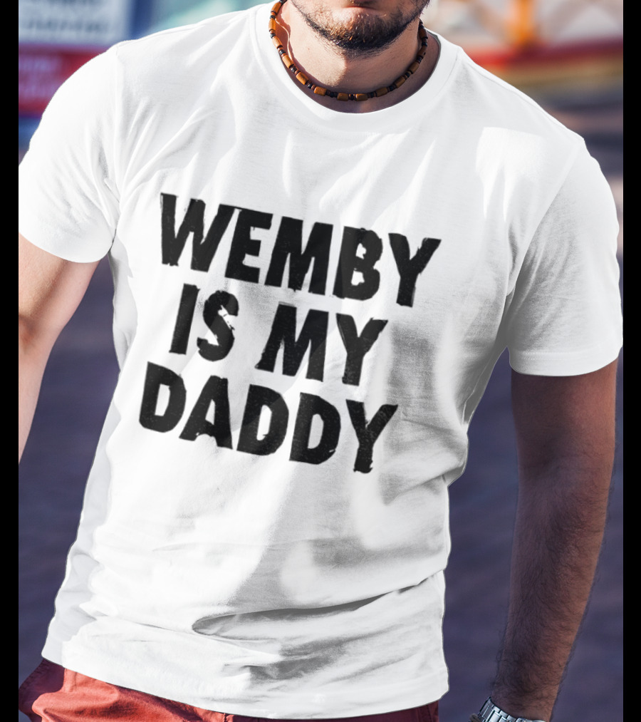 Wemby Is My Daddy Victor Wembanyama San Antonio Spurs Basketball NBA 2026 T-Shirt