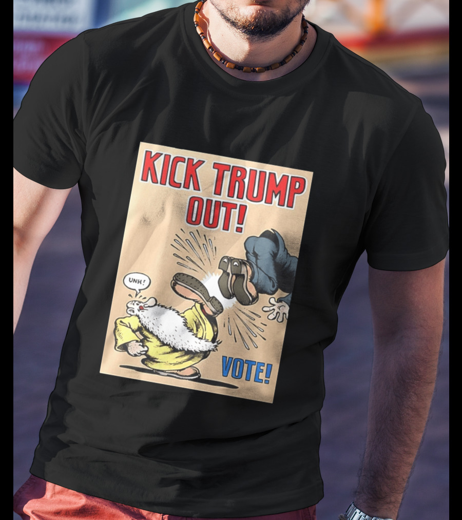 Kick Trump Out Unh Vote T-Shirt