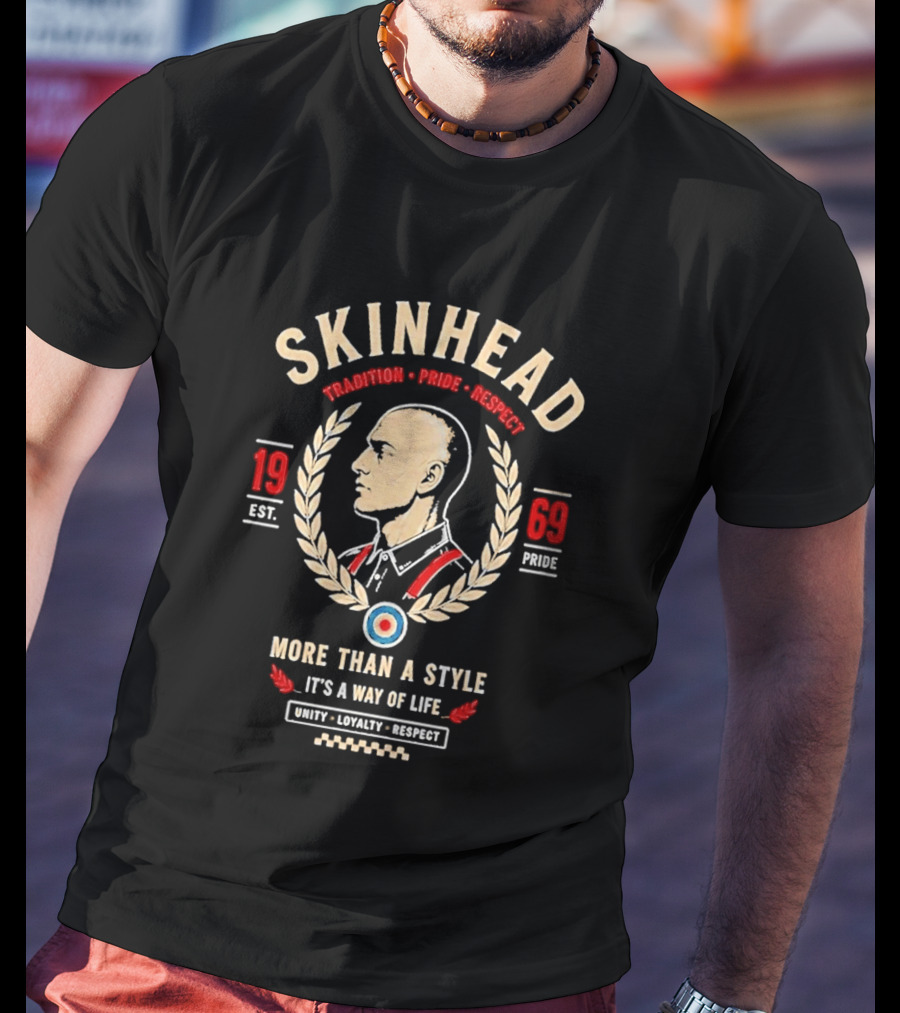 Skinhead Tradition Pride Respect 1969 More Than A Style It's A Way Of Life Unity Loyalty Respect T-Shirt