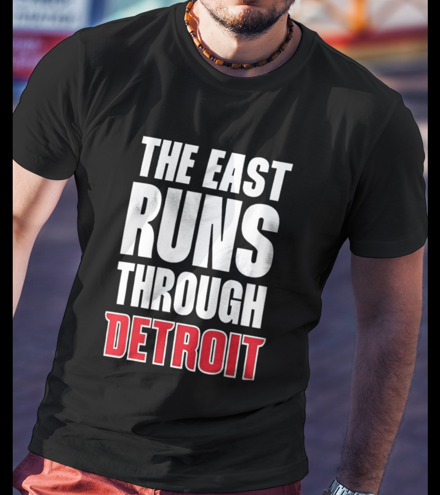 The East Runs Through Detroit T-Shirt