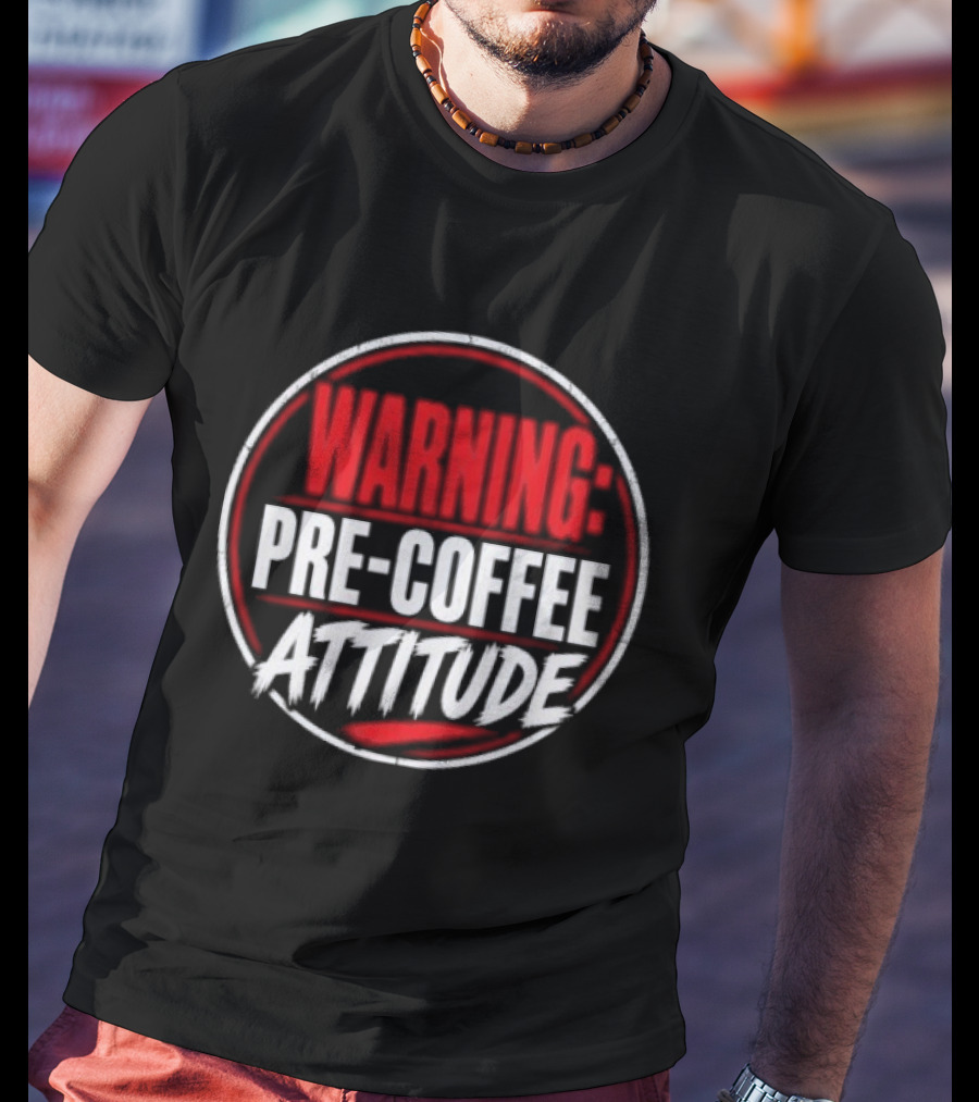 Warning Pre Coffee Attitude Bold Red Circle T-Shirt