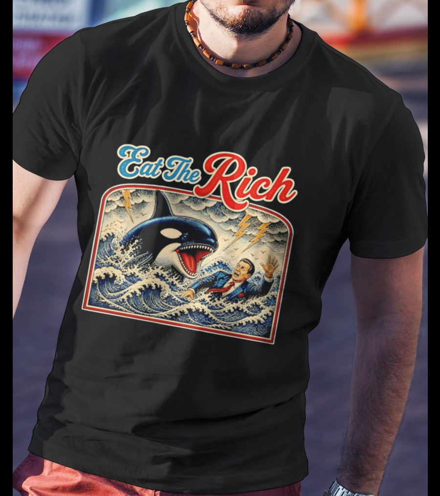 Eat The Rich Killer Whale Attacking A Human T-Shirt