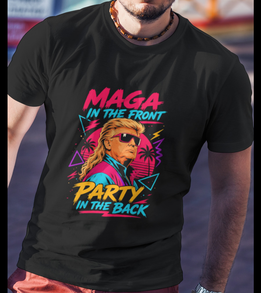 MAGA In The Front Party In The Back Trump T-Shirt