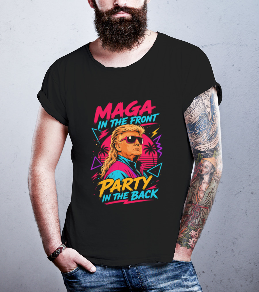 MAGA In The Front Party In The Back Trump T-Shirt