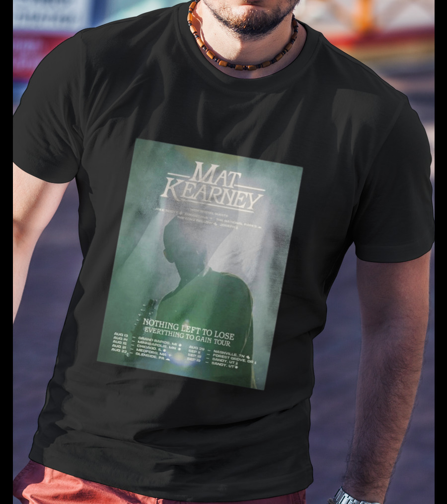 Mat Kearney Nothing Left To Lose Everything To Gain Tour August September 2026 T-Shirt