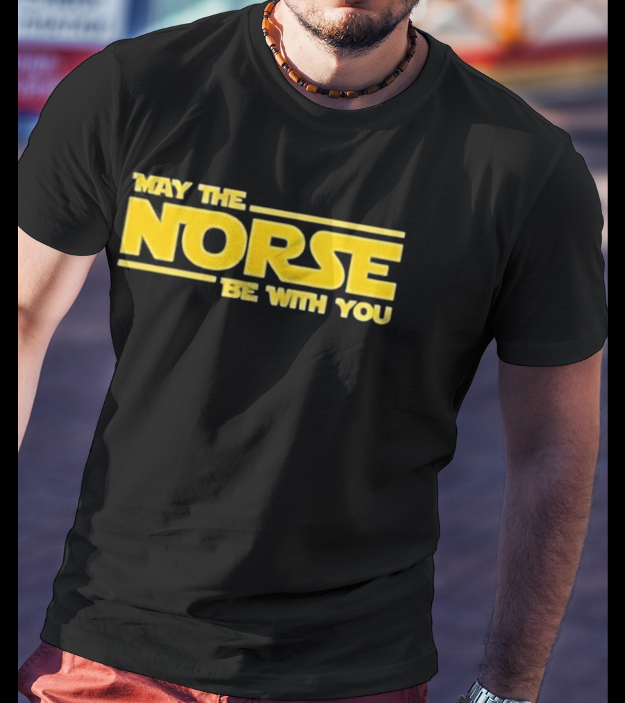 May The Norse Be With You Viking Norse Mythology Fan T-Shirt