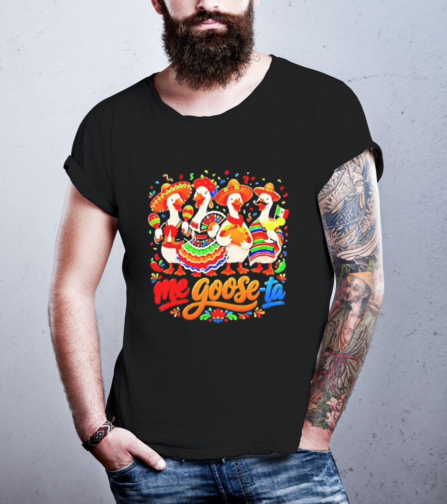 Me Goose Ta Cinco De Mayo Mexico Fiesta Geese T-Shirt