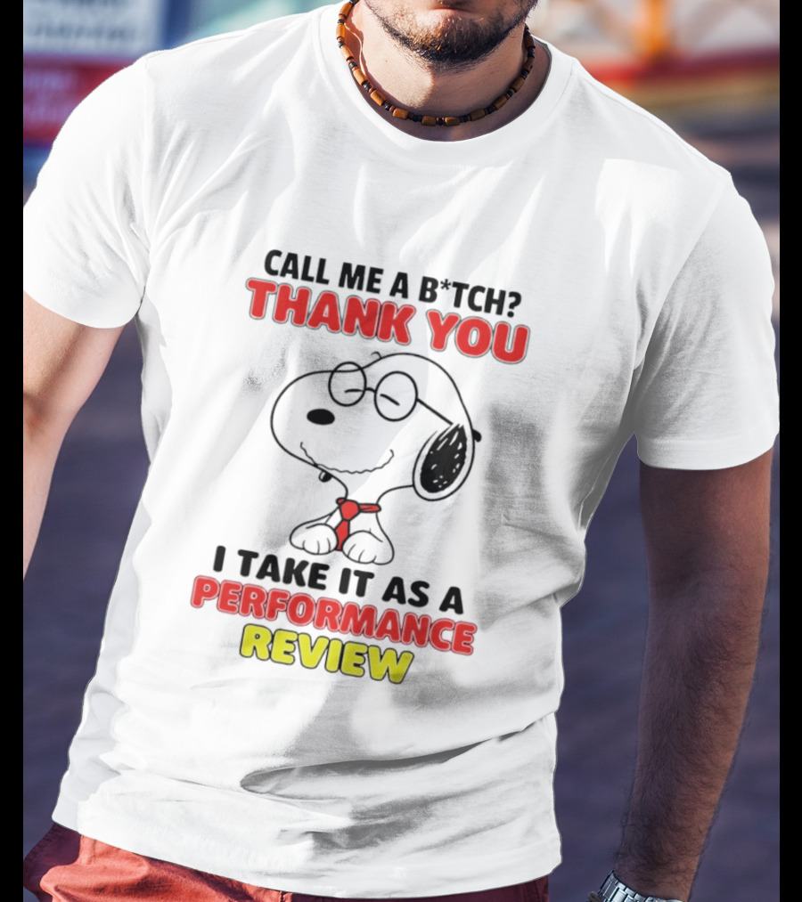 Call Me A B*tch Thank You I Take It As A Performance Review Nurse Snoopy Tie T-Shirt