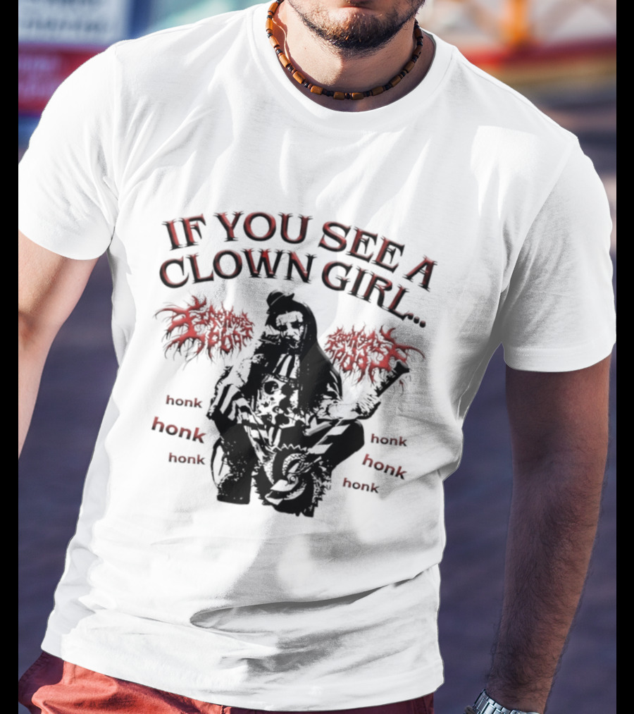 If You See A Clown Girl Honk Honk Honk T-Shirt