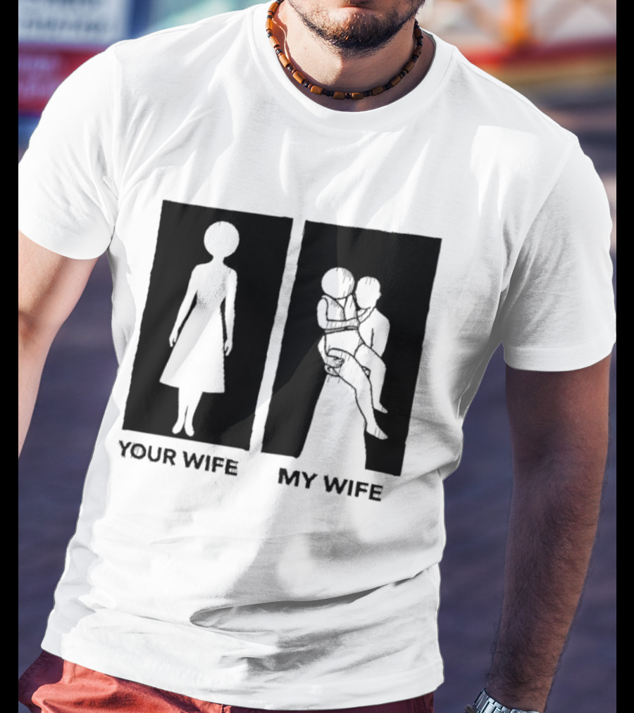 Your Wife My Wife Silhouette Humor T-Shirt