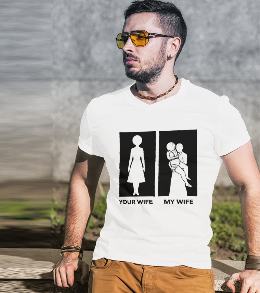 Your Wife My Wife Silhouette Humor T-Shirt