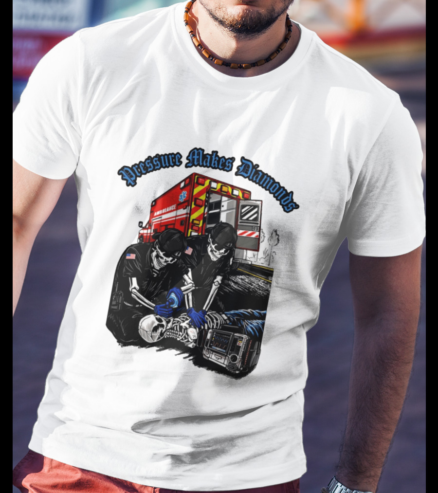 Pressure Makes Diamonds Skeleton Paramedics Ambulance Scene T-Shirt