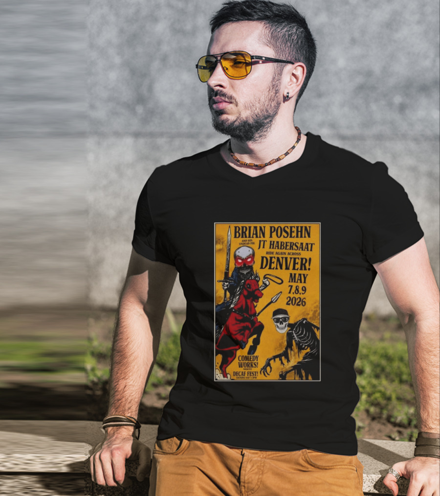 Brian Posehn JT Habersaat Ride Again Across Denver May 7 8 9 2026 Comedy Works Decaf Fest Saging Set 3 JP44 T-Shirt