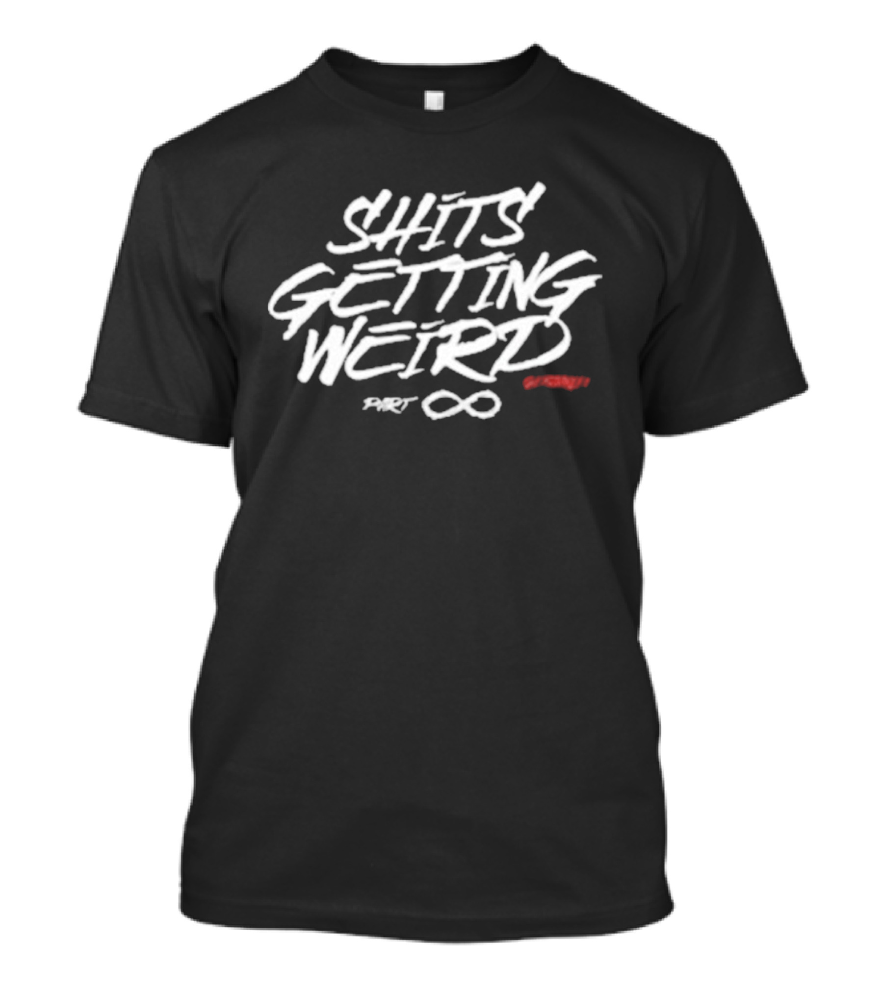 Shits Getting Weird Merchlabs Giyohnly1 Infinity T-Shirt