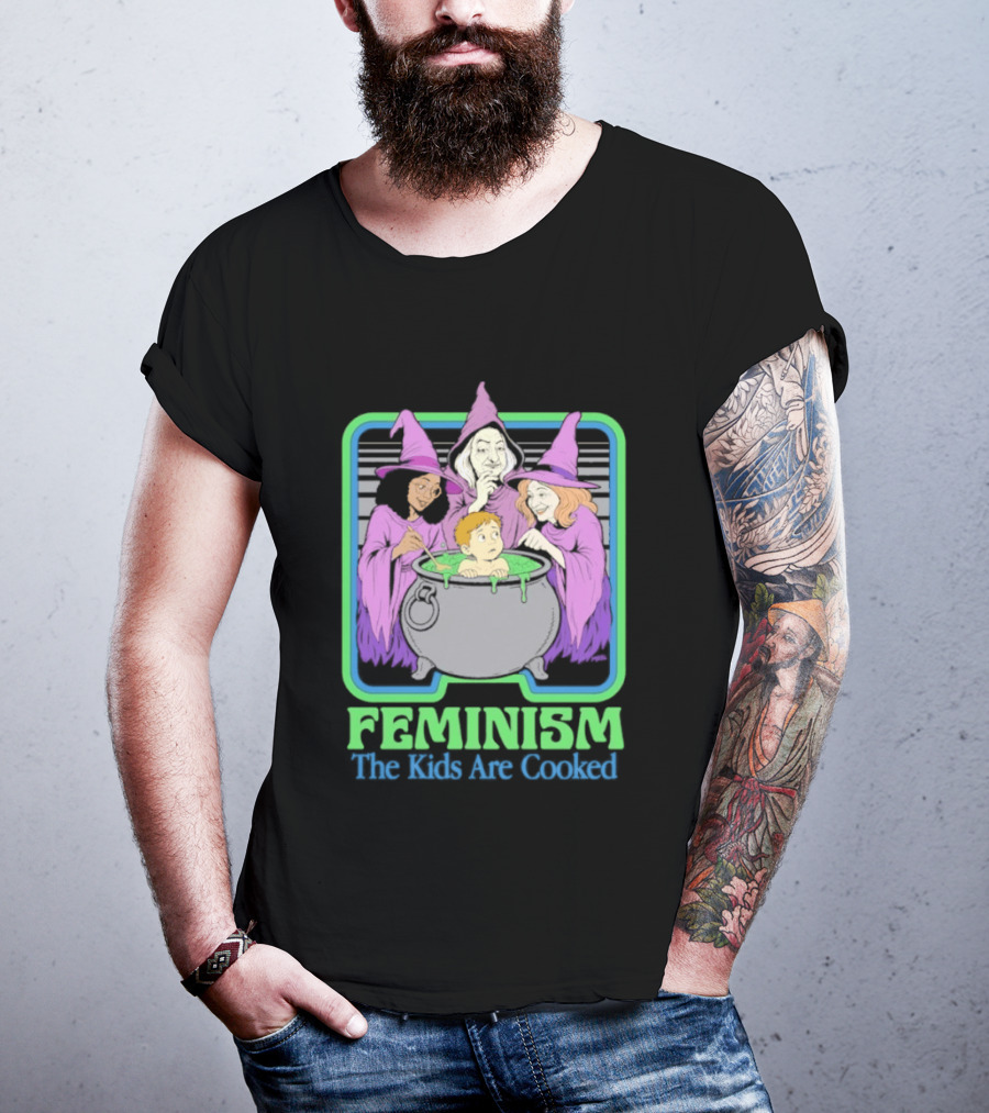 Feminism The Kids Are Cooked Witches Cauldron Scene T-Shirt