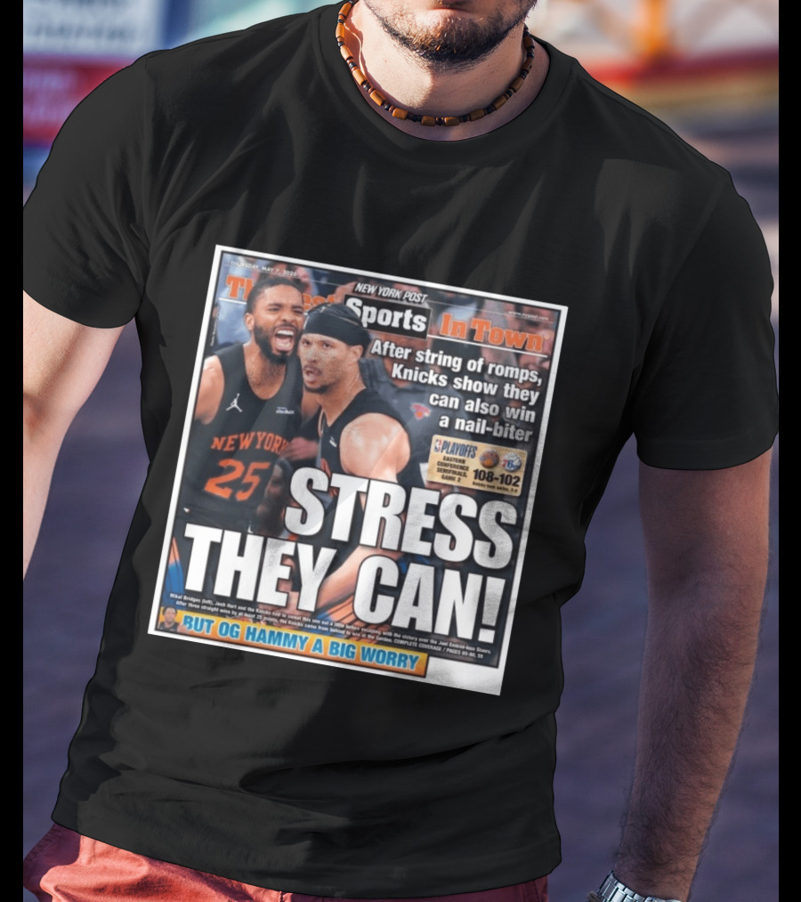 New York Post Sports Knicks Win Nail Biter Stress They Can Playoffs Victory T-Shirt
