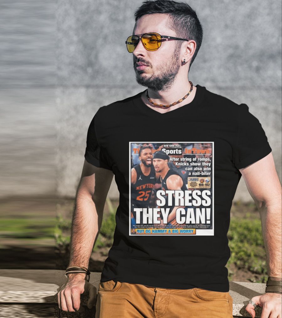 New York Post Sports Knicks Win Nail Biter Stress They Can Playoffs Victory T-Shirt