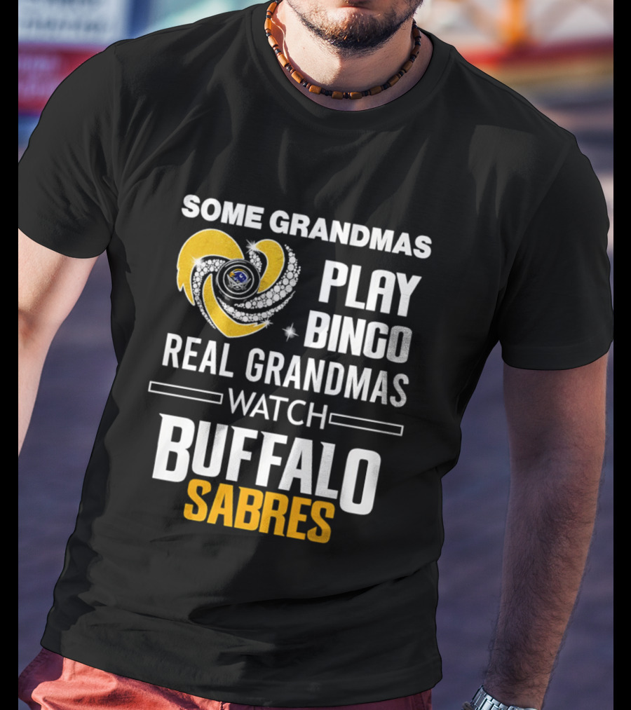 Some Grandmas Play Bingo Real Grandmas Buffalo Sabres T-Shirt