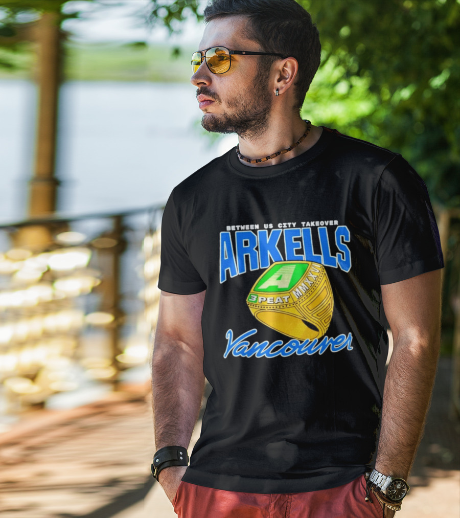 Arkells Vancouver Between Us City Takeover 3 Peat MMXXV Championship Ring T-Shirt