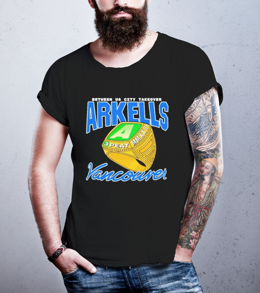 Arkells Vancouver Between Us City Takeover 3 Peat MMXXV Championship Ring T-Shirt