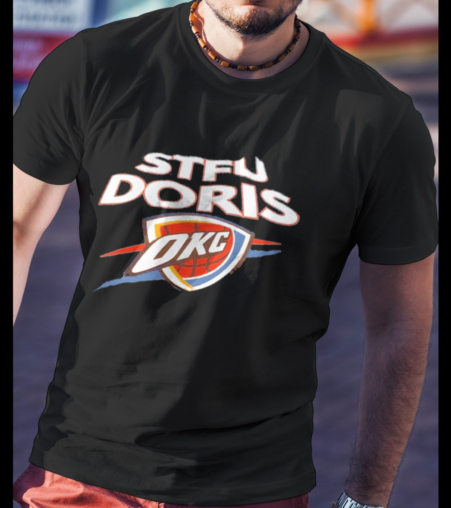 STFU Doris OKC Thunder Basketball T-Shirt