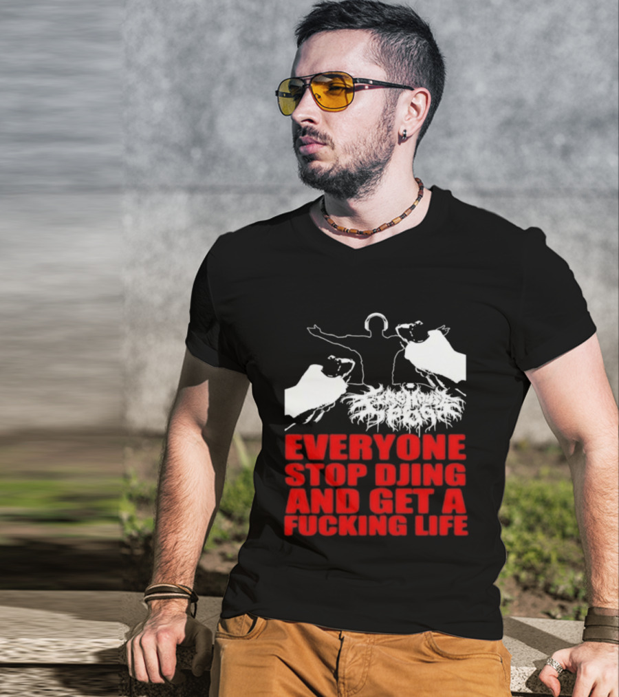 Everyone Stop DJing And Get A Life Funny Music T-Shirt