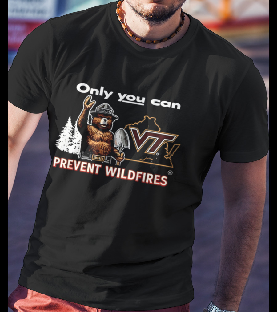 Only You Can Prevent Wildfires Smokey VT Virginia Tech T-Shirt