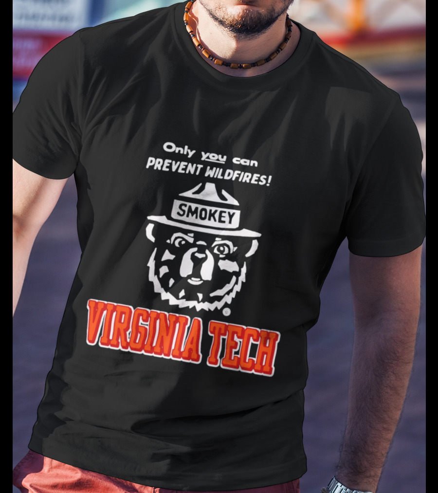 Only You Can Prevent Wildfires Smokey Bear Virginia Tech T-Shirt
