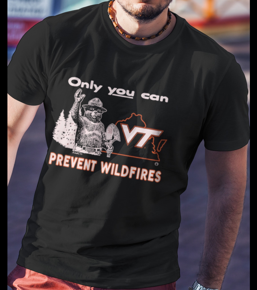 Only You Can Prevent Wildfires Smokey VT Virginia Tech T-Shirt